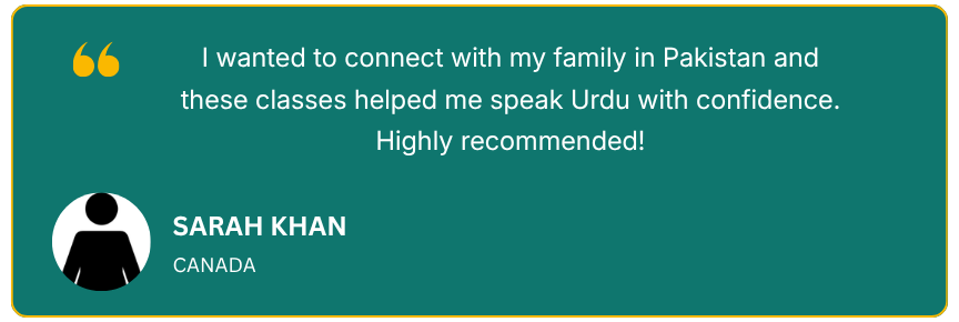 Your paraI always hesitated to speak Urdu, fearing I would make mistakes. These classes gave me the confidence to speak fluently. Shukriya! (3)